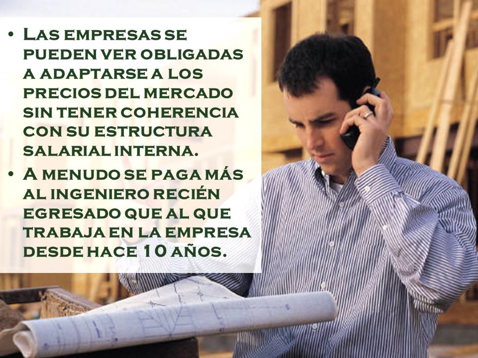 Las empresas se pueden ver obligadas a adaptarse a los precios del mercado sin tener coherencia con su estructura salarial interna.
