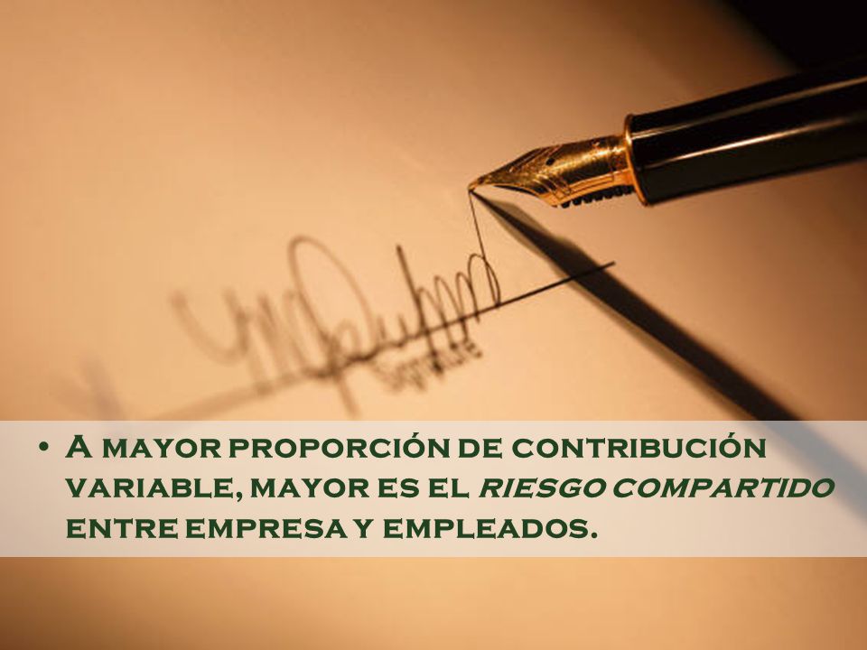 A mayor proporción de contribución variable, mayor es el riesgo compartido entre empresa y empleados.