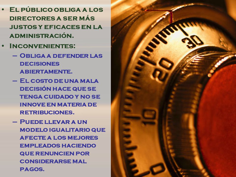 El público obliga a los directores a ser más justos y eficaces en la administración.