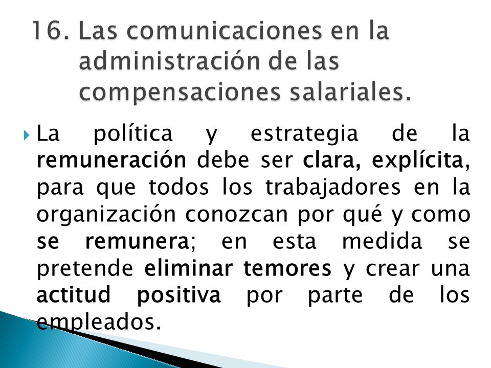 16. Las comunicaciones en la administración de las compensaciones salariales.