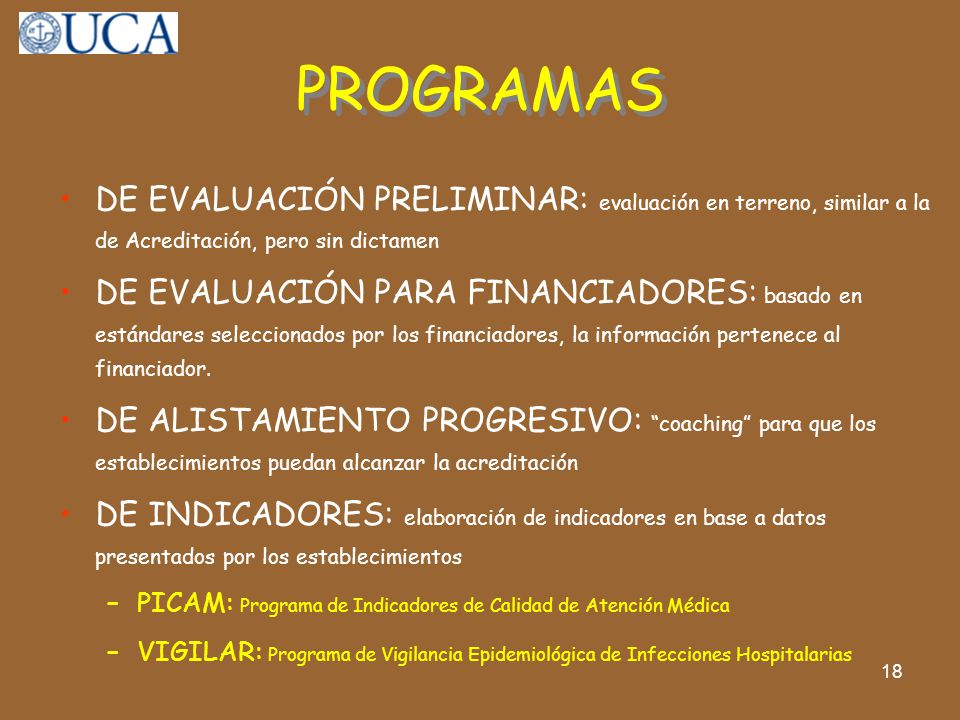 PROGRAMAS DE EVALUACIÓN PRELIMINAR: evaluación en terreno, similar a la de Acreditación, pero sin dictamen.