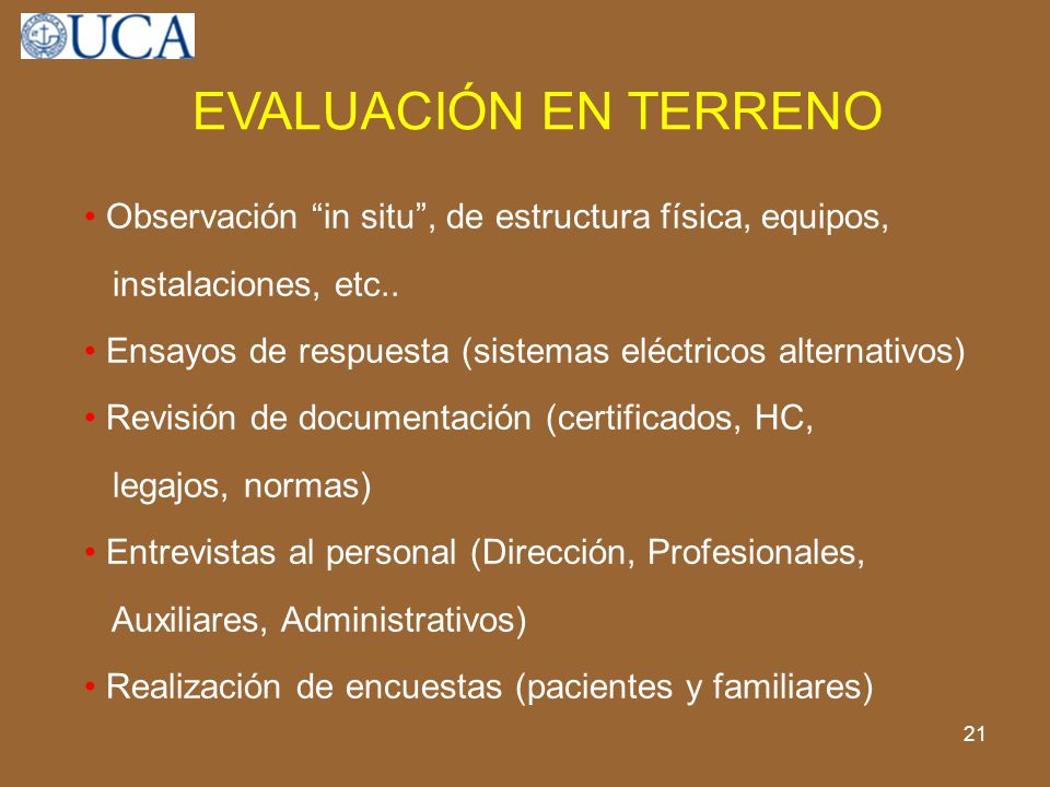 EVALUACIÓN EN TERRENO Observación in situ , de estructura física, equipos, instalaciones, etc..