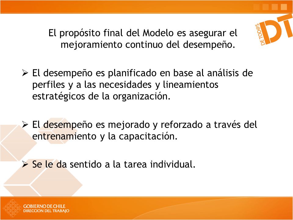 El propósito final del Modelo es asegurar el mejoramiento continuo del desempeño.