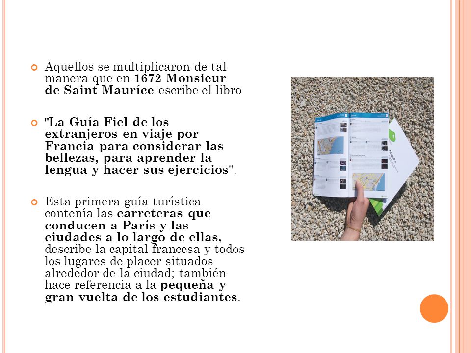 Aquellos se multiplicaron de tal manera que en 1672 Monsieur de Saint Mauríce escribe el libro