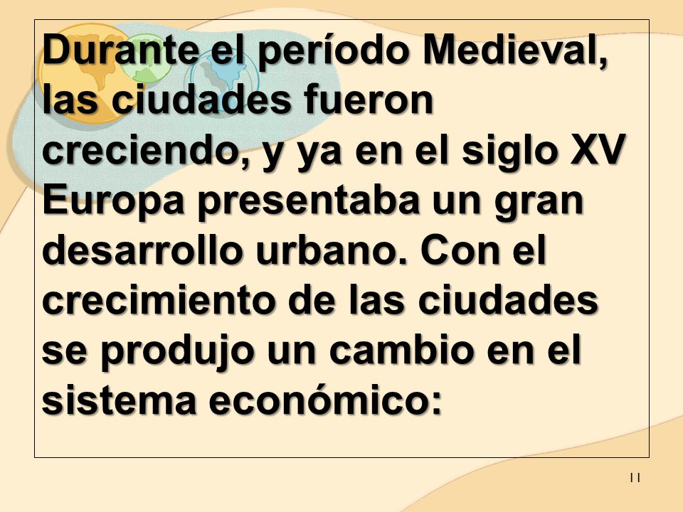 Durante el período Medieval, las ciudades fueron creciendo, y ya en el siglo XV Europa presentaba un gran desarrollo urbano.