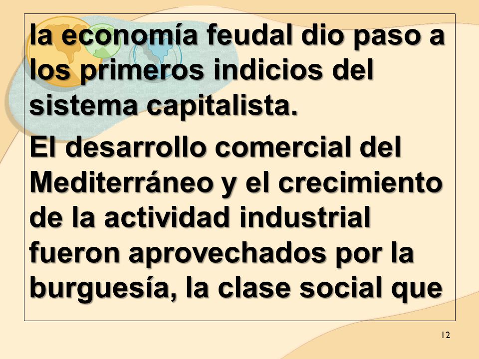 la economía feudal dio paso a los primeros indicios del sistema capitalista.
