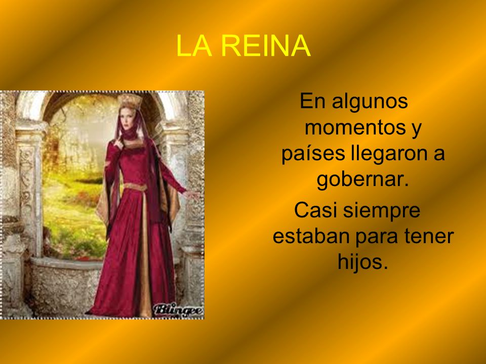LA REINA En algunos momentos y países llegaron a gobernar.