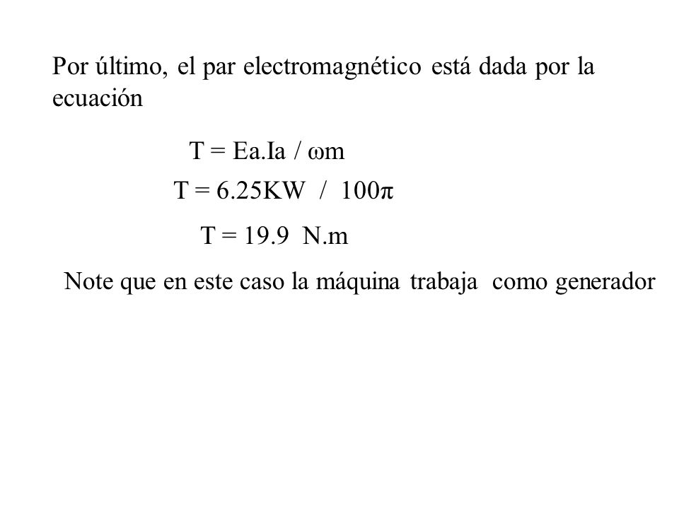 Por último, el par electromagnético está dada por la ecuación