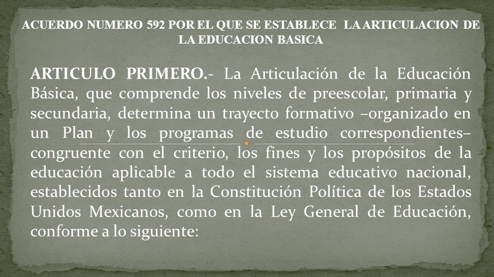 ACUERDO NUMERO 592 POR EL QUE SE ESTABLECE LA ARTICULACION DE LA EDUCACION BASICA
