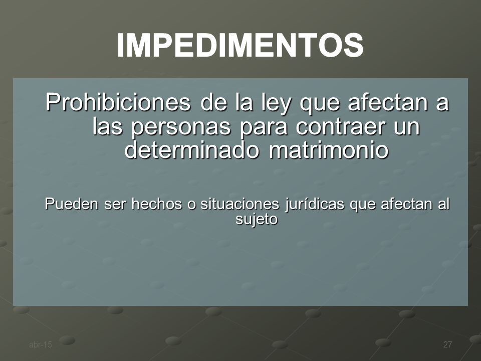Pueden ser hechos o situaciones jurídicas que afectan al sujeto