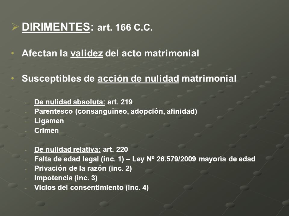 DIRIMENTES: art. 166 C.C. Afectan la validez del acto matrimonial