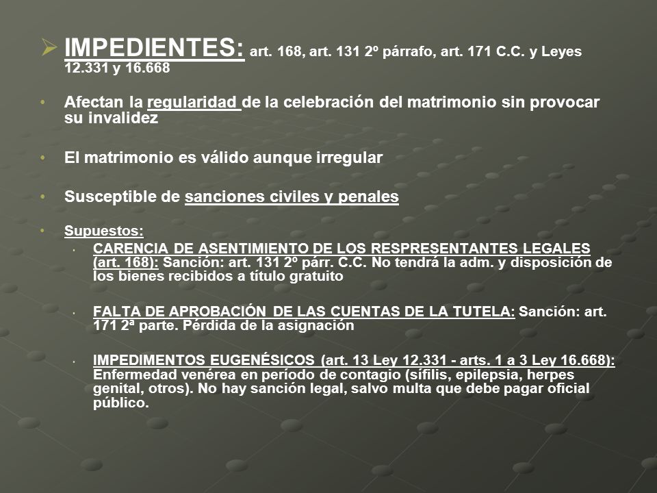 IMPEDIENTES: art. 168, art º párrafo, art. 171 C. C. y Leyes 12