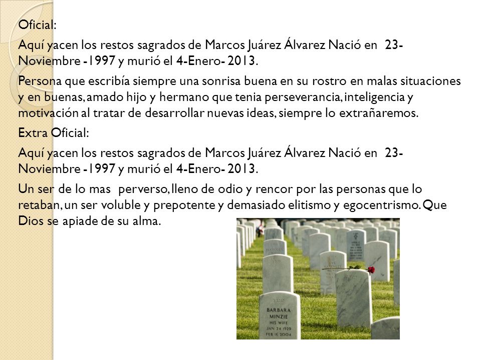 Oficial: Aquí yacen los restos sagrados de Marcos Juárez Álvarez Nació en 23- Noviembre y murió el 4-Enero