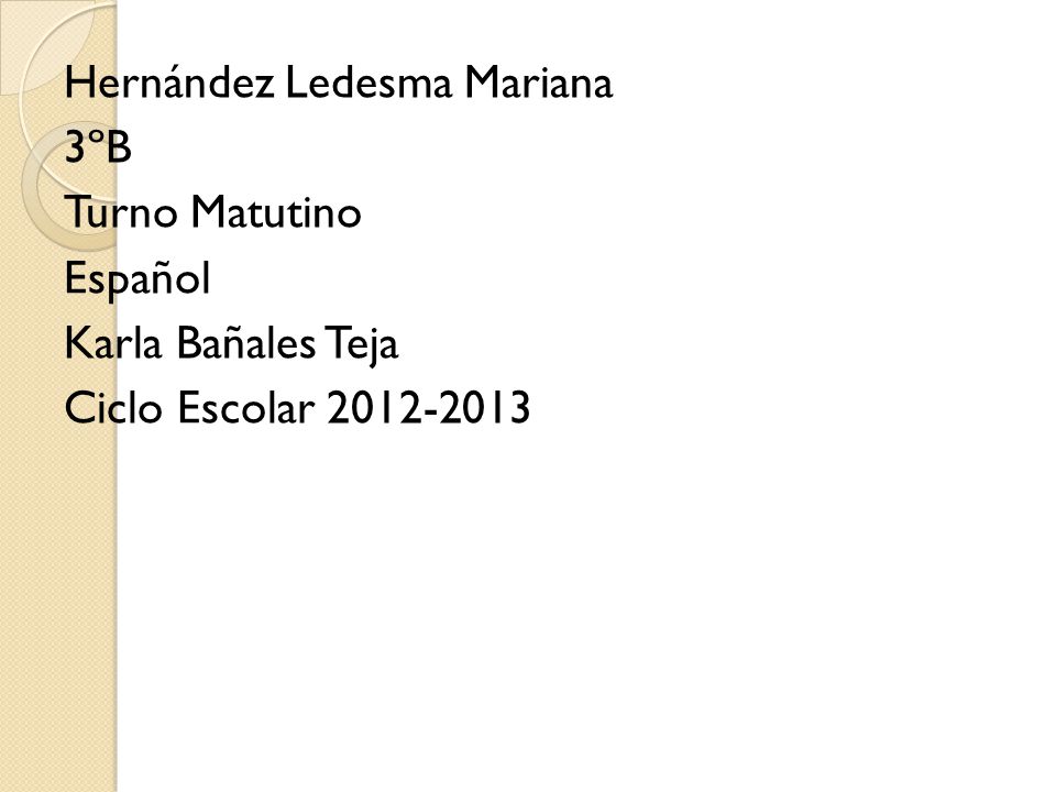 Hernández Ledesma Mariana 3ºB Turno Matutino Español Karla Bañales Teja Ciclo Escolar