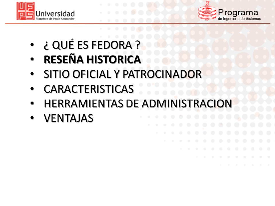 ¿ QUÉ ES FEDORA RESEÑA HISTORICA. SITIO OFICIAL Y PATROCINADOR. CARACTERISTICAS. HERRAMIENTAS DE ADMINISTRACION.