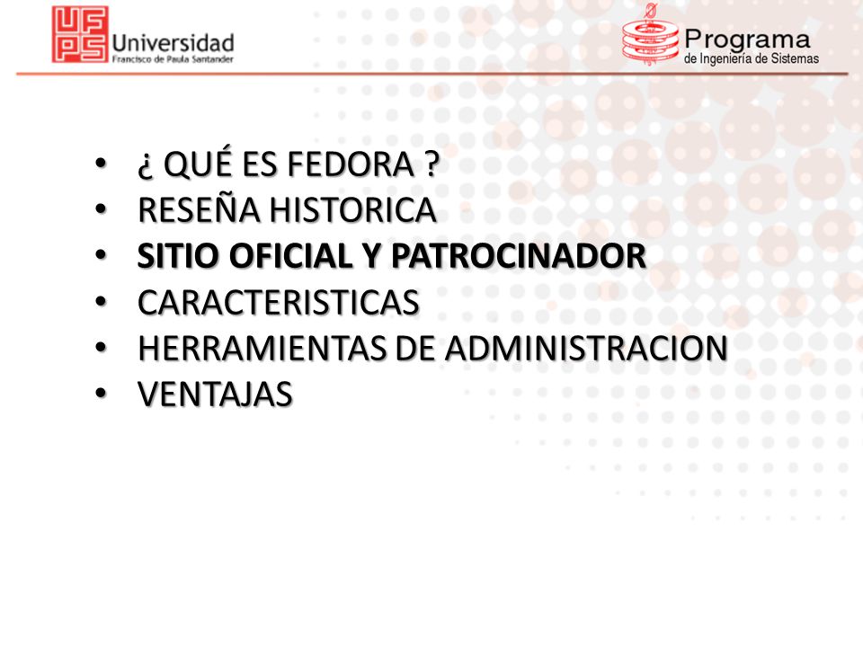 ¿ QUÉ ES FEDORA RESEÑA HISTORICA. SITIO OFICIAL Y PATROCINADOR. CARACTERISTICAS. HERRAMIENTAS DE ADMINISTRACION.