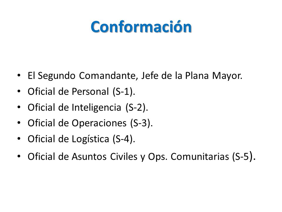 Conformación El Segundo Comandante, Jefe de la Plana Mayor.