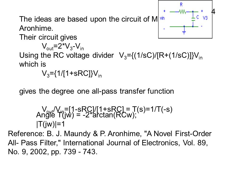4 The ideas are based upon the circuit of Maundy & Aronhime. Their circuit gives. Vout=2*V3-Vin.
