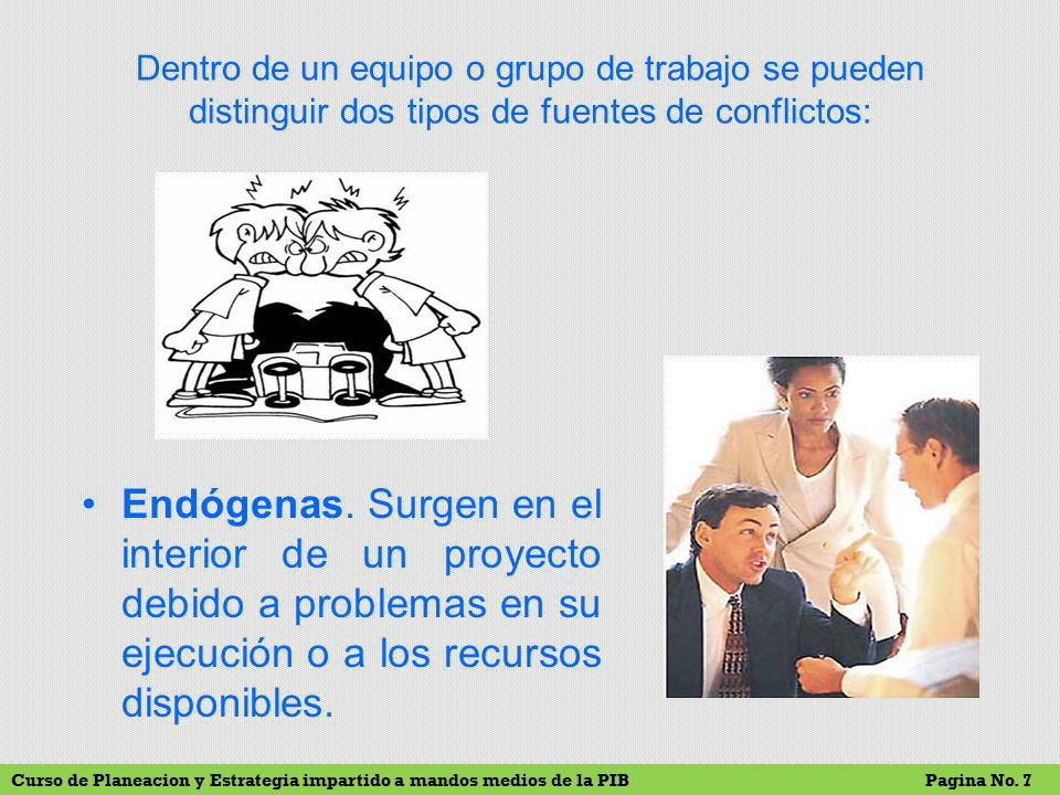 Dentro de un equipo o grupo de trabajo se pueden distinguir dos tipos de fuentes de conflictos: