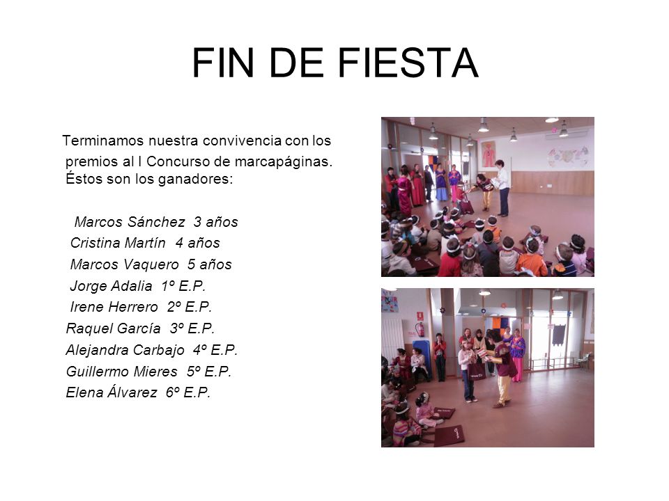 FIN DE FIESTA Terminamos nuestra convivencia con los premios al I Concurso de marcapáginas. Éstos son los ganadores: