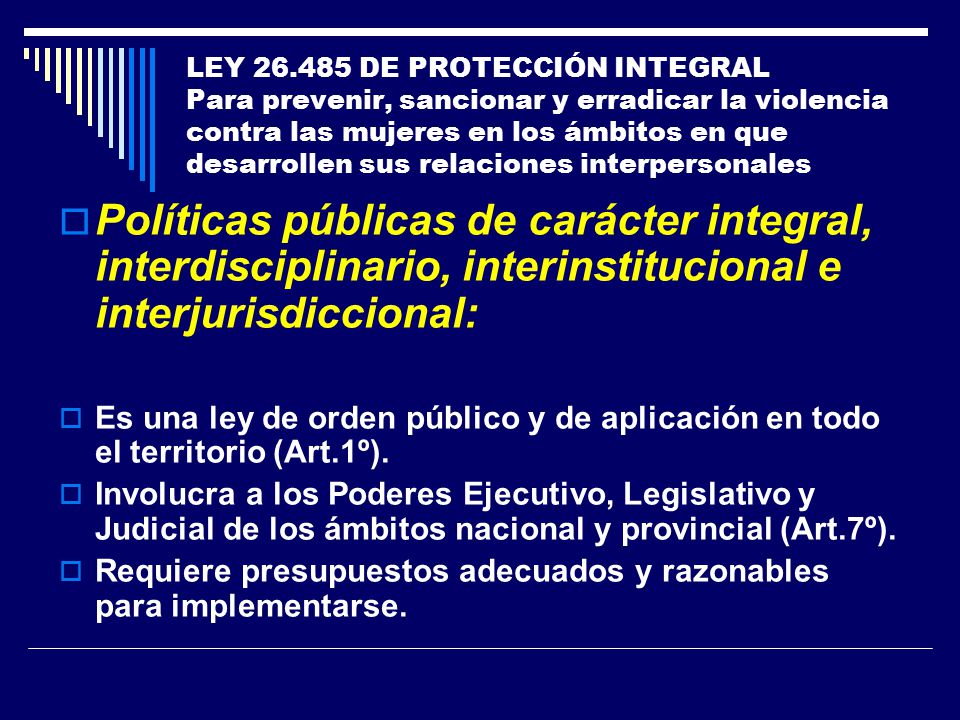 LEY DE PROTECCIÓN INTEGRAL Para prevenir, sancionar y erradicar la violencia contra las mujeres en los ámbitos en que desarrollen sus relaciones interpersonales