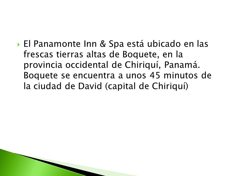 El Panamonte Inn & Spa está ubicado en las frescas tierras altas de Boquete, en la provincia occidental de Chiriquí, Panamá.