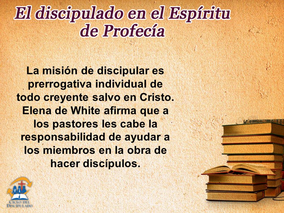 La misión de discipular es prerrogativa individual de todo creyente salvo en Cristo.