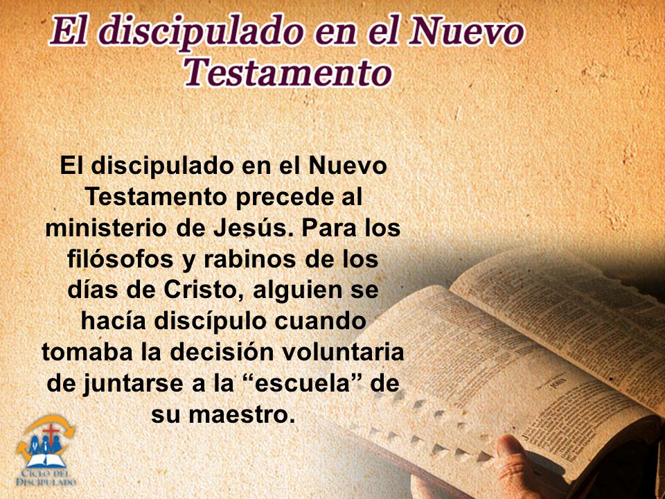 El discipulado en el Nuevo Testamento precede al ministerio de Jesús