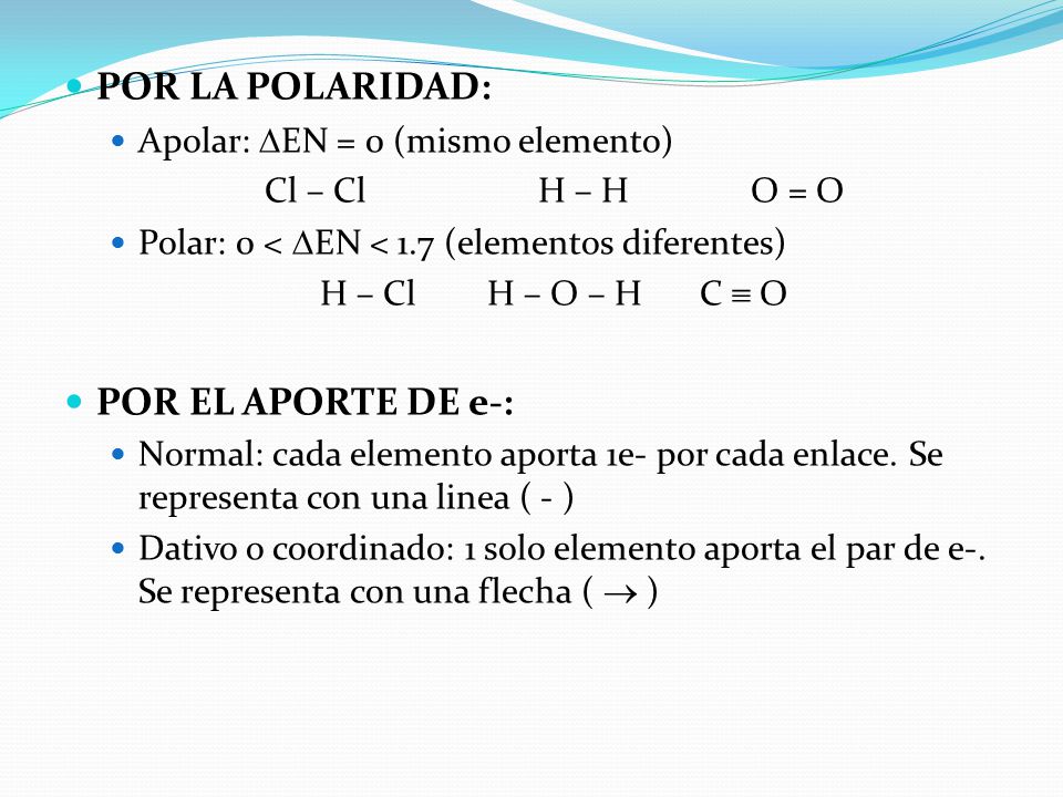 POR LA POLARIDAD: POR EL APORTE DE e-: