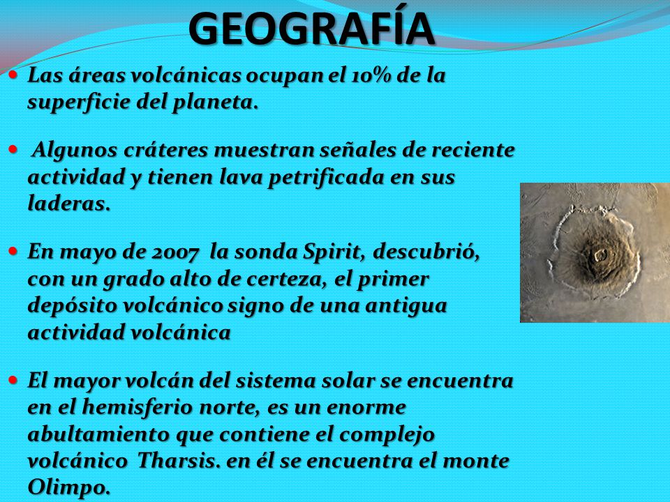 GEOGRAFÍA Las áreas volcánicas ocupan el 10% de la superficie del planeta.
