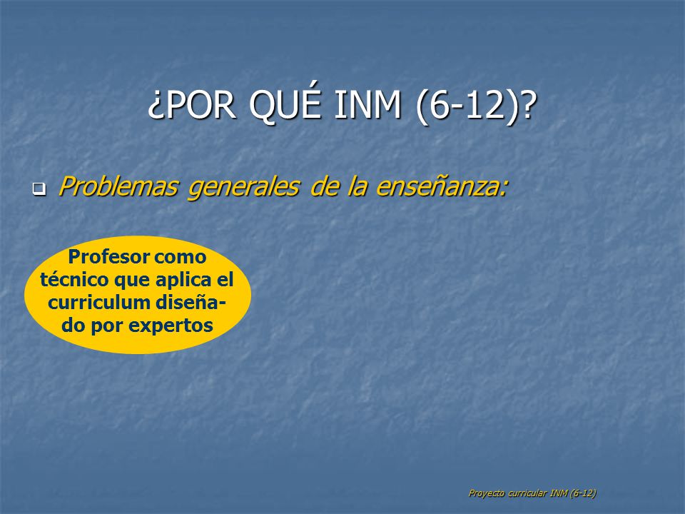 Profesor como técnico que aplica el curriculum diseña-do por expertos