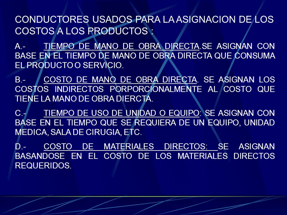 CONDUCTORES USADOS PARA LA ASIGNACION DE LOS COSTOS A LOS PRODUCTOS :