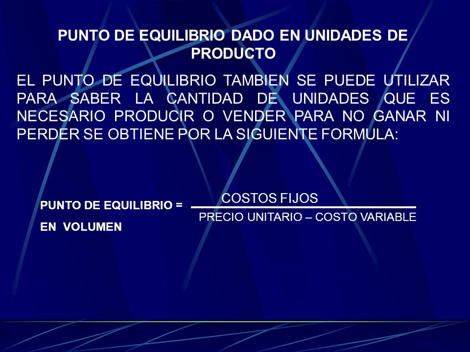 PUNTO DE EQUILIBRIO DADO EN UNIDADES DE PRODUCTO