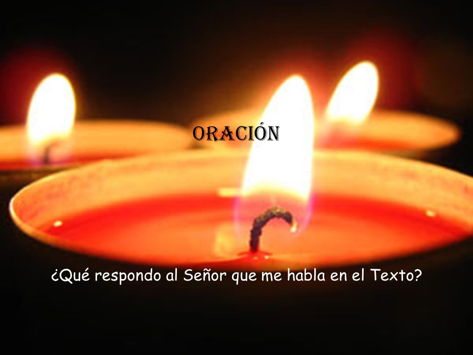 ¿Qué respondo al Señor que me habla en el Texto