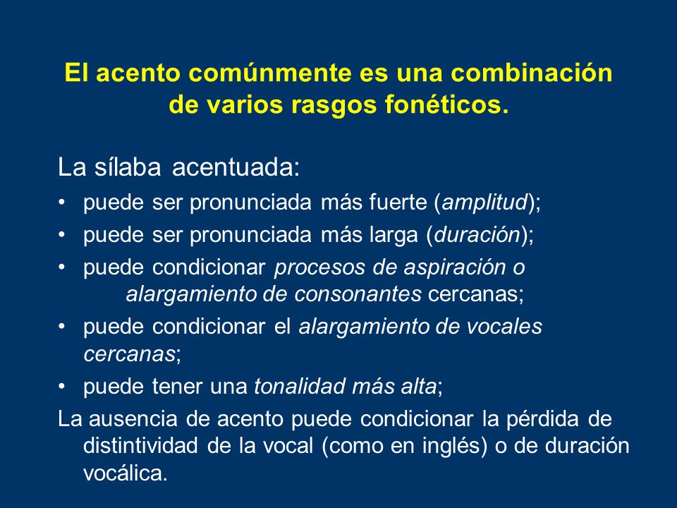 El acento comúnmente es una combinación de varios rasgos fonéticos.