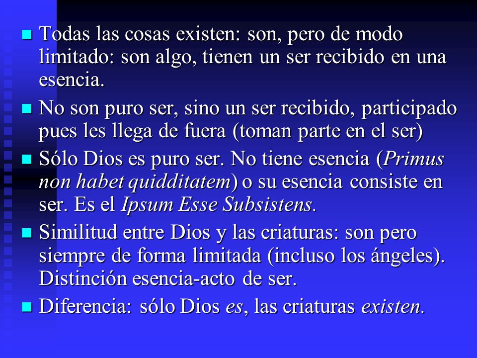 Todas las cosas existen: son, pero de modo limitado: son algo, tienen un ser recibido en una esencia.