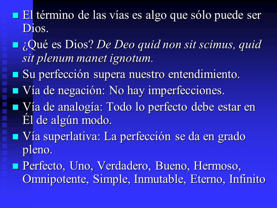 El término de las vías es algo que sólo puede ser Dios.