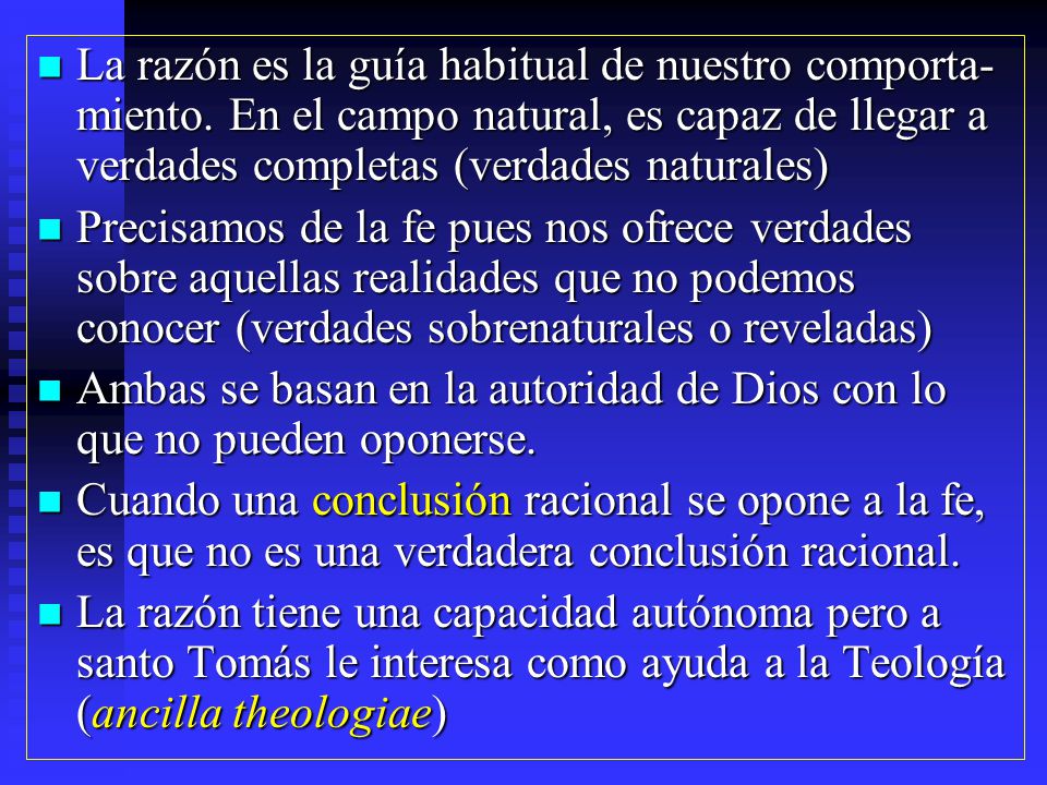 La razón es la guía habitual de nuestro comporta-miento