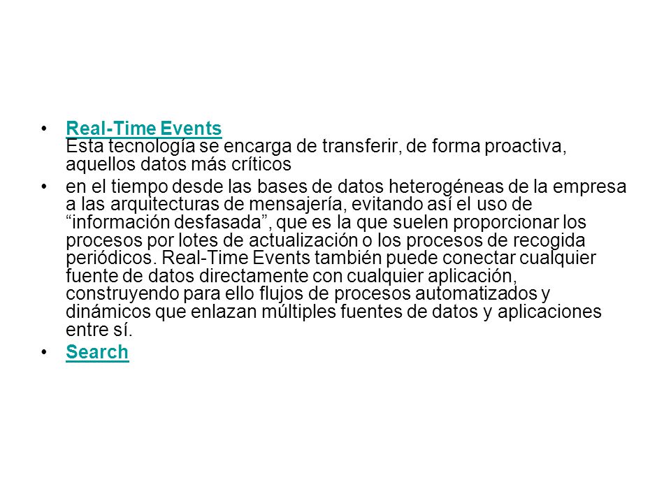 Real-Time Events Esta tecnología se encarga de transferir, de forma proactiva, aquellos datos más críticos