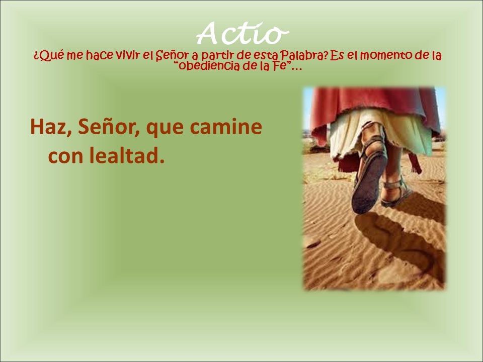 Actio ¿Qué me hace vivir el Señor a partir de esta Palabra