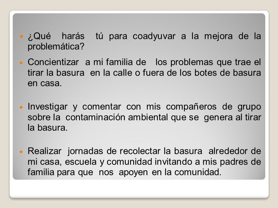 ¿Qué harás tú para coadyuvar a la mejora de la problemática