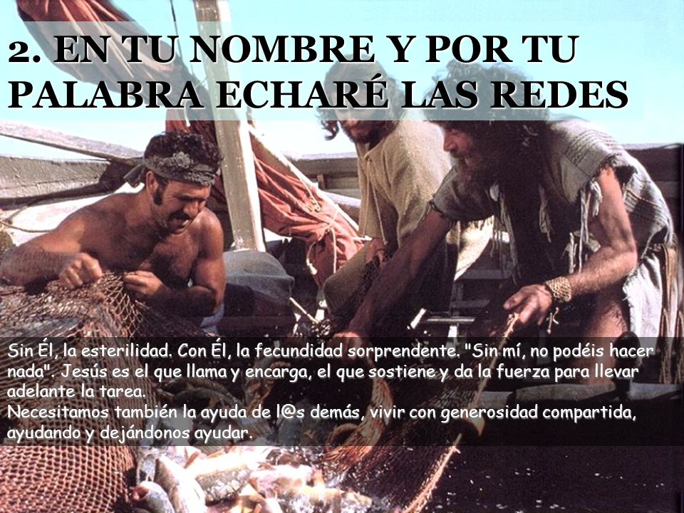 2. EN TU NOMBRE Y POR TU PALABRA ECHARÉ LAS REDES