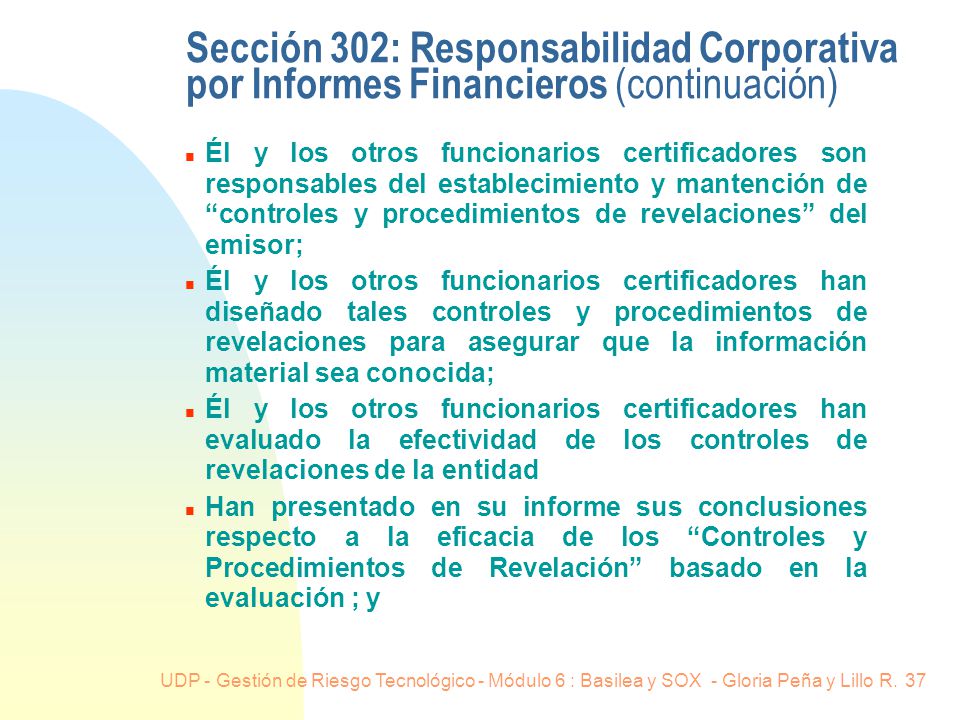 Sección 302: Responsabilidad Corporativa por Informes Financieros (continuación)