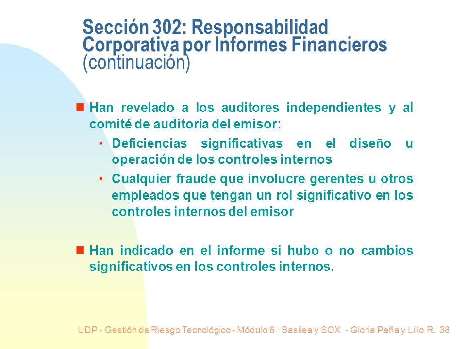 Sección 302: Responsabilidad Corporativa por Informes Financieros (continuación)