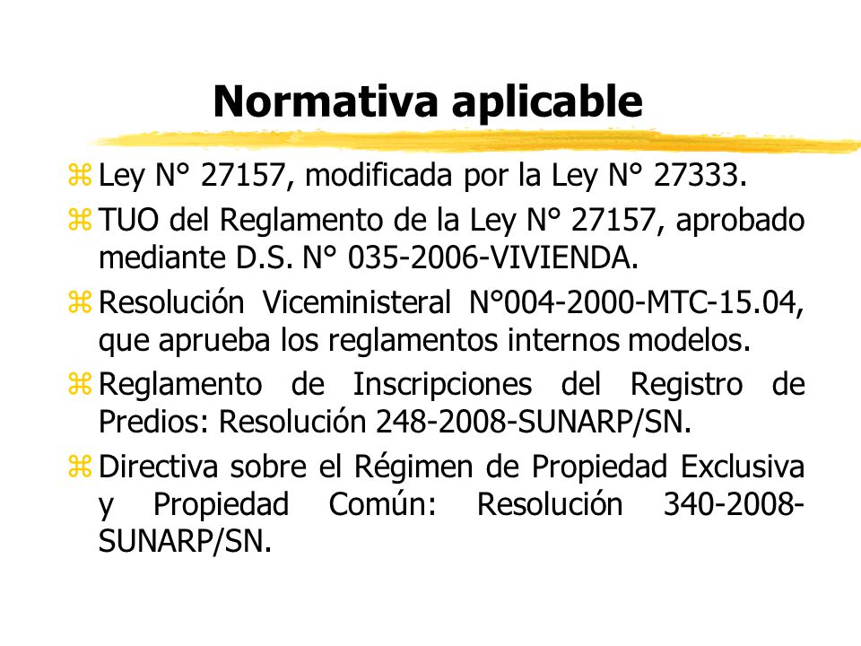 Normativa aplicable Ley N° 27157, modificada por la Ley N°