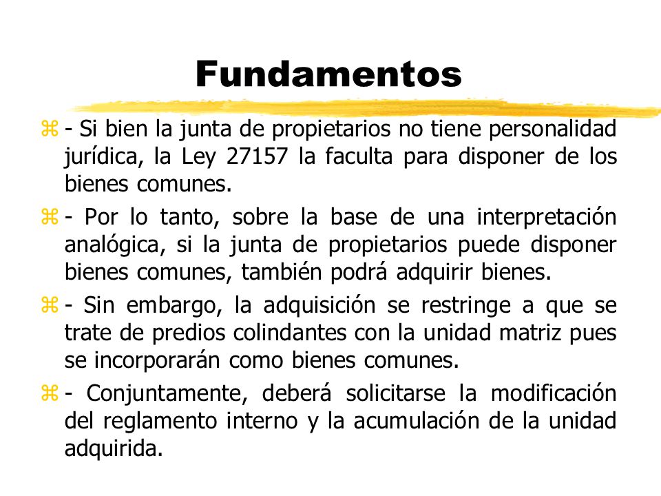 Fundamentos - Si bien la junta de propietarios no tiene personalidad jurídica, la Ley la faculta para disponer de los bienes comunes.