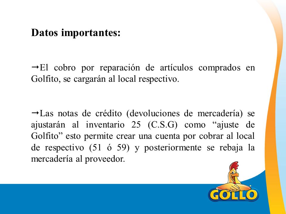 Datos importantes: El cobro por reparación de artículos comprados en Golfito, se cargarán al local respectivo.