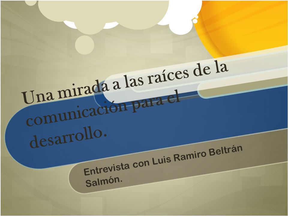 Una mirada a las raíces de la comunicación para el desarrollo.