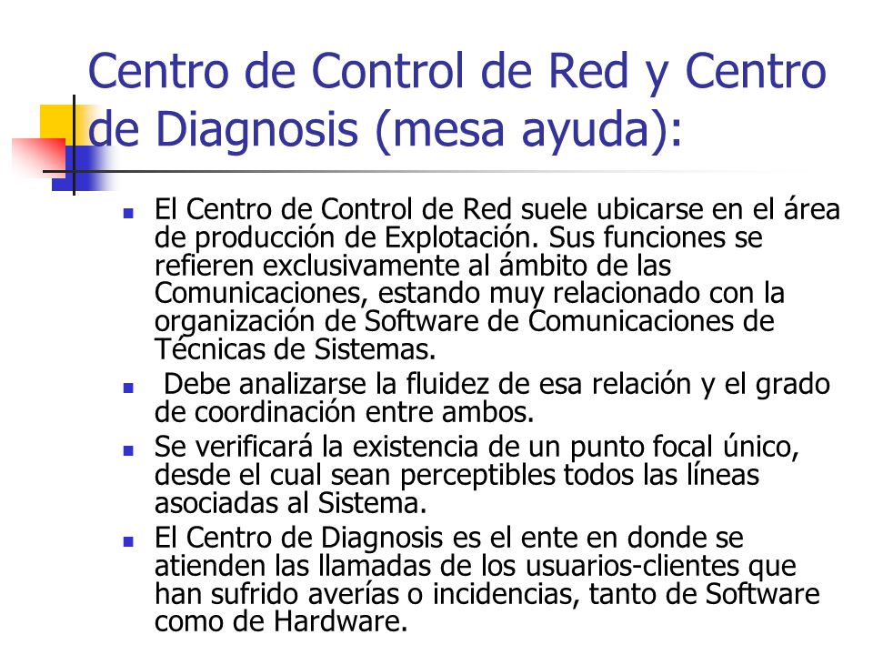 Centro de Control de Red y Centro de Diagnosis (mesa ayuda):