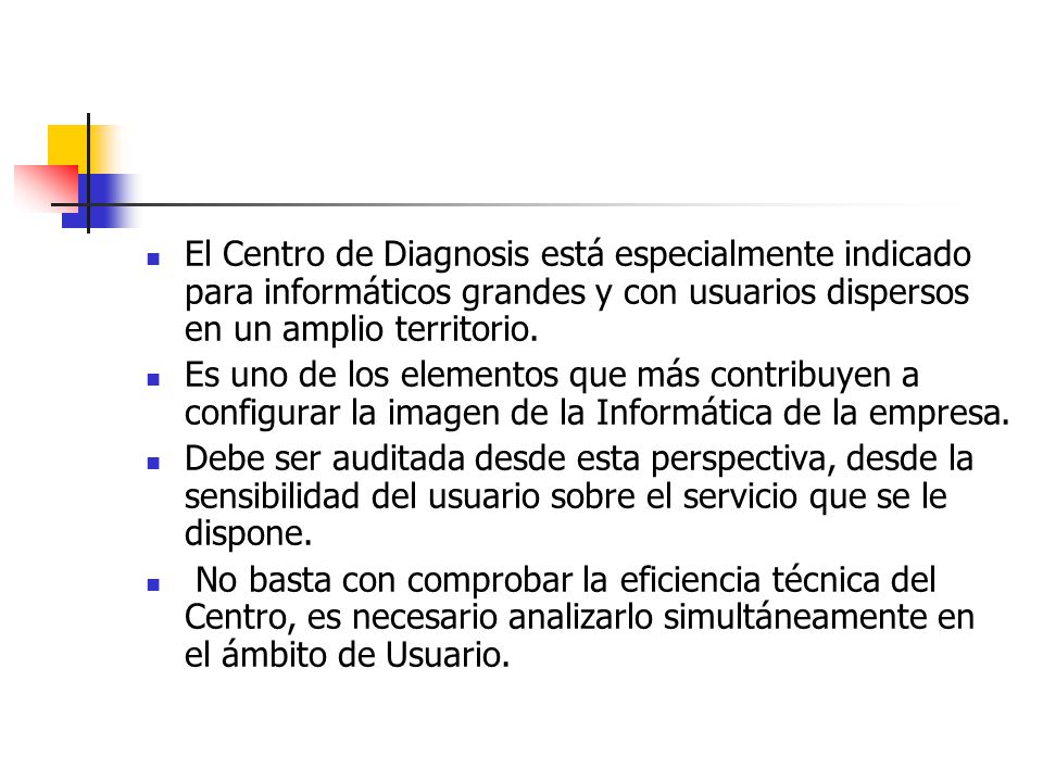 El Centro de Diagnosis está especialmente indicado para informáticos grandes y con usuarios dispersos en un amplio territorio.